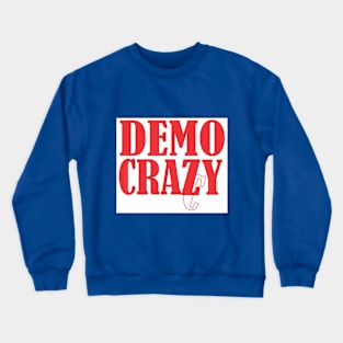 No More Democracy  #10 Crewneck Sweatshirt